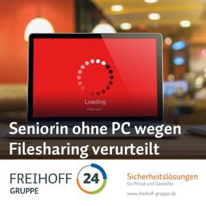 Seniorin ohne PC wegen Filesharing verurteilt